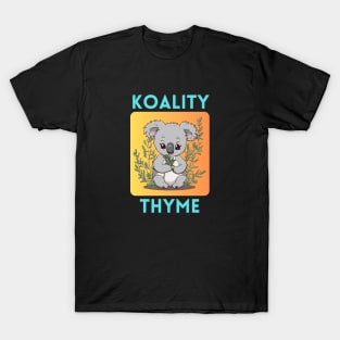 Koality Thyme | Koala Pun T-Shirt